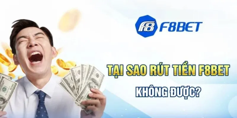 F8BET không rút được tiền được